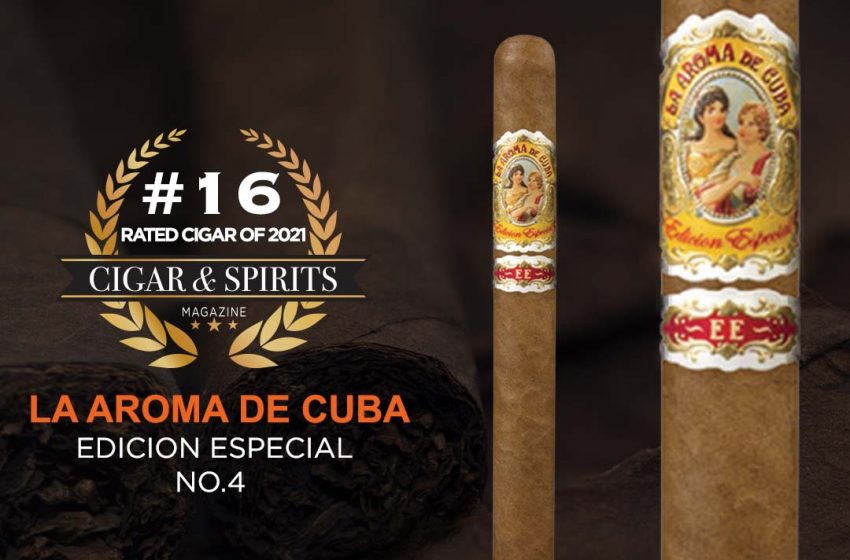  Top 20 Cigars of 2021: LA AROMA DE CUBA EDICION ESPECIAL NO. 4