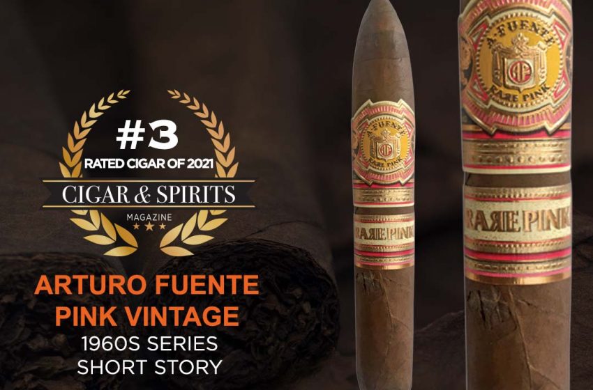  Top 20 Cigars of 2021: ARTURO FUENTE PINK VINTAGE 1960S SERIES SHORT STORY