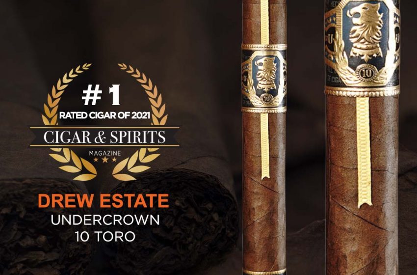  Top 20 Cigars of 2021: DREW ESTATE UNDERCROWN 10 TORO