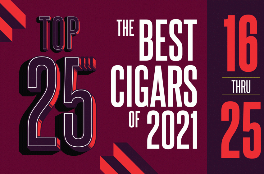  Top 25 Cigars of 2021 (16-25) – CigarSnob