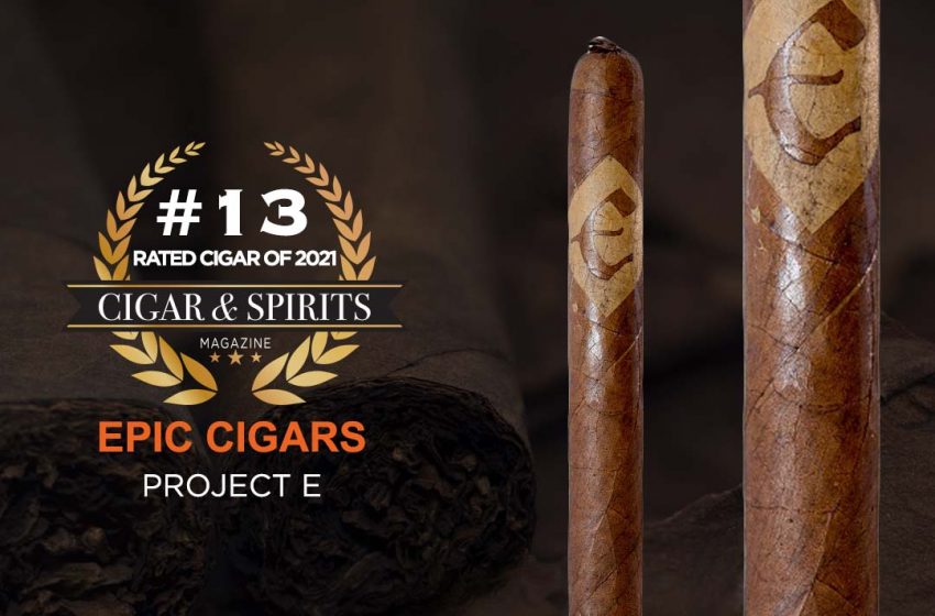  Top 20 Cigars of 2021: EPIC CIGARS PROJECT E