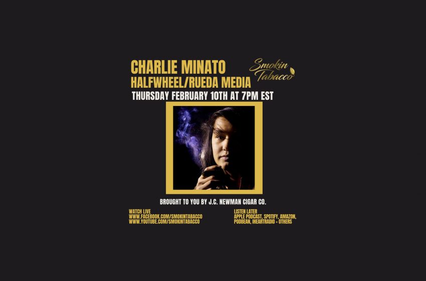  Watch: Charlie Minato on Smokin’ Tabacco (6:00 P.M. CST)