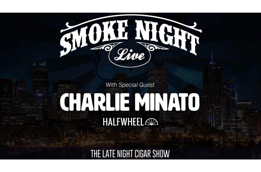  Watch: Charlie Minato on Cigar Dojo (8:00 P.M. CDT)