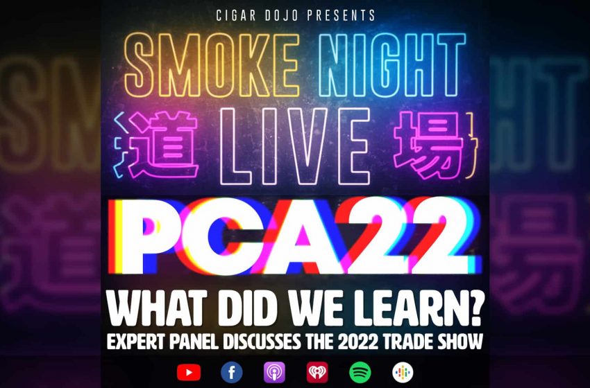  Smoke Night LIVE – PCA 2022 What Did We Learn?