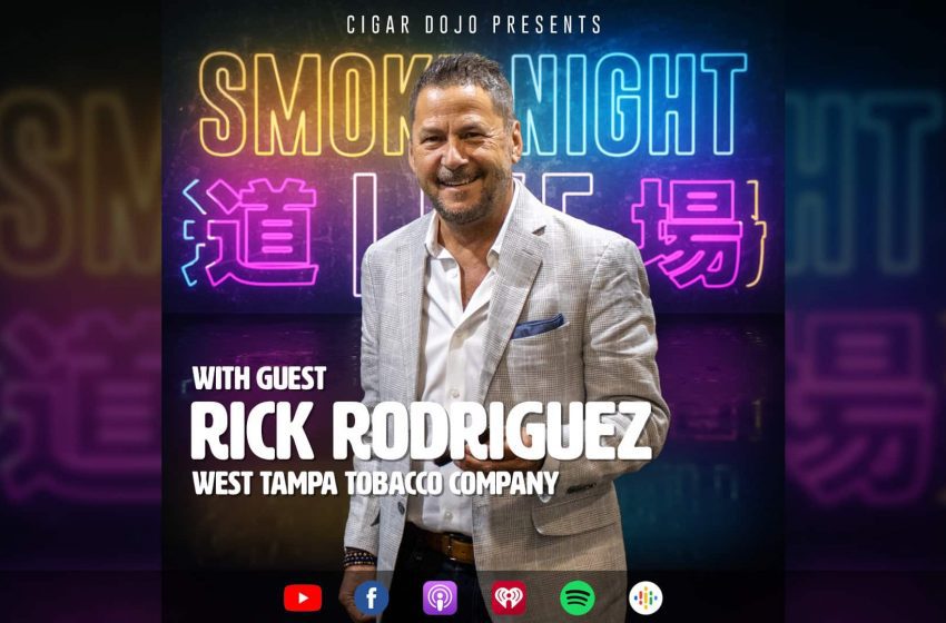  Smoke Night LIVE – Rick Rodriguez of West Tampa Tobacco Co.