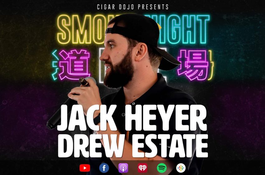  Smoke Night LIVE – Drew Estate’s Jack Heyer
